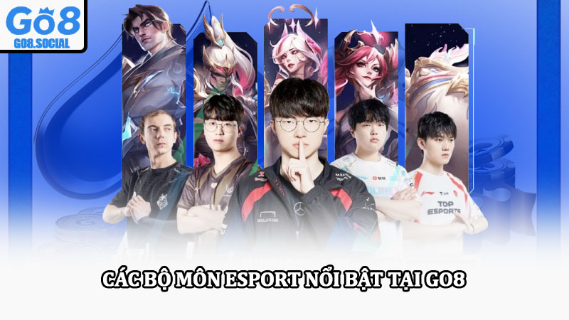 Esport Go8 sân chơi đỉnh cao, giải thưởng được nhận hấp dẫn 2 Các bộ môn Esport nổi bật tại Go8