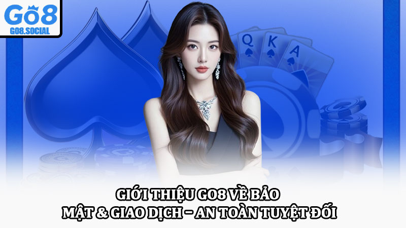 Giới thiệu Go8 nhà cái đẳng cấp quốc tế, trải nghiệm ưu việt 3 Giới thiệu Go8 về bảo mật & giao dịch – An toàn tuyệt đối