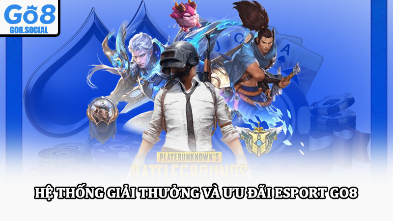 Esport Go8 sân chơi đỉnh cao, giải thưởng được nhận hấp dẫn 3 Hệ thống giải thưởng và ưu đãi Esport Go8