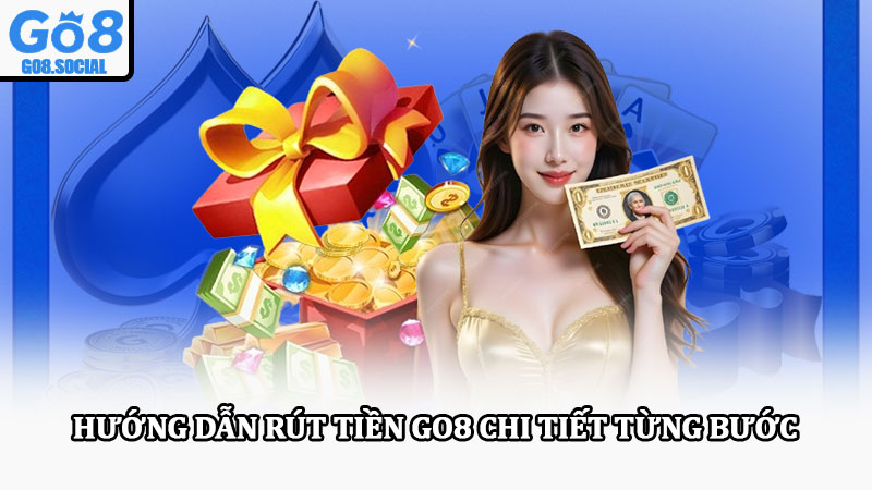 Rút tiền Go8 – Giao dịch nhanh chóng, an toàn tuyệt đối 3 Hướng dẫn rút tiền Go8 chi tiết từng bước