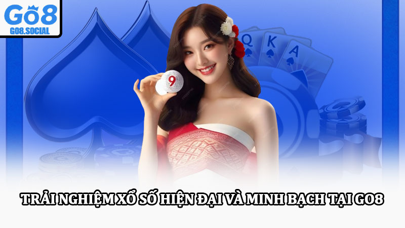 Xổ số Go8 – Sân chơi hiện đại, minh bạch, thưởng lớn mỗi ngày 1 Trải nghiệm xổ số hiện đại và minh bạch tại Go8