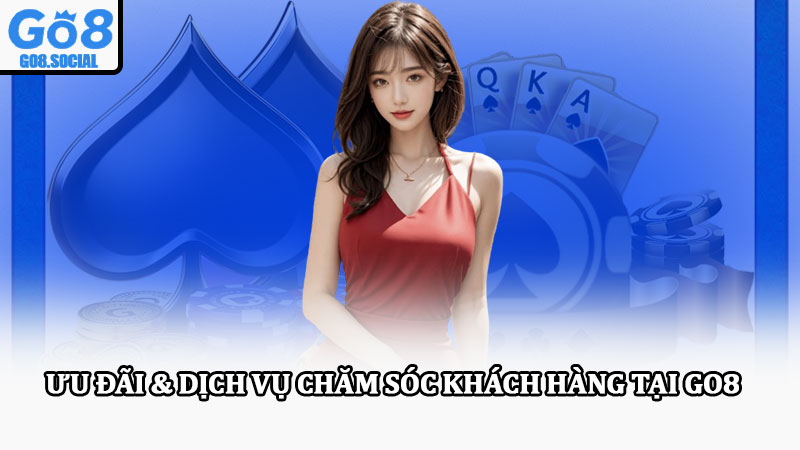 Giới thiệu Go8 nhà cái đẳng cấp quốc tế, trải nghiệm ưu việt 4 Ưu đãi & dịch vụ chăm sóc khách hàng tại Go8