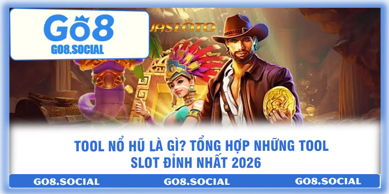 Tool Nổ Hũ Là Gì? Tổng Hợp Những Tool Slot Đỉnh Nhất 2026 1 Tool Nổ Hũ Là Gì? Tổng Hợp Những Tool Slot Đỉnh Nhất 2026